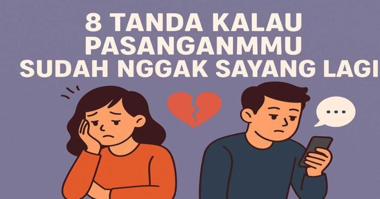 Ciri-Ciri Pacarmu Tidak Ada Rasa Cinta Lagi Padamu